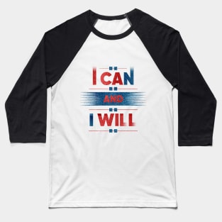 I Can and I Will Baseball T-Shirt